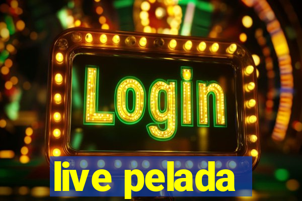 live pelada